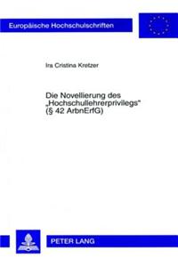 Die Novellierung Des «Hochschullehrerprivilegs» (§ 42 Arbnerfg)