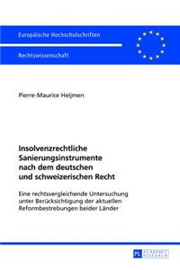 Insolvenzrechtliche Sanierungsinstrumente Nach Dem Deutschen Und Schweizerischen Recht