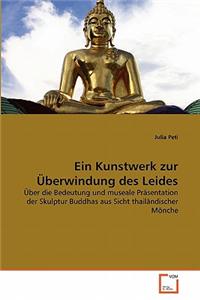 Ein Kunstwerk zur Überwindung des Leides