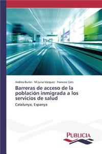 Barreras de acceso de la población inmigrada a los servicios de salud