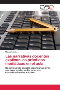 narrativas docentes explican las prácticas mediáticas en el aula