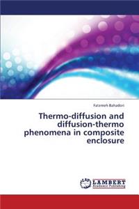 Thermo-Diffusion and Diffusion-Thermo Phenomena in Composite Enclosure
