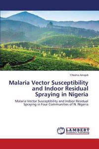 Malaria Vector Susceptibility and Indoor Residual Spraying in Nigeria