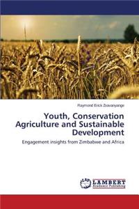 Youth, Conservation Agriculture and Sustainable Development