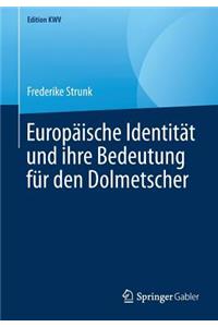Europäische Identität und ihre Bedeutung für den Dolmetscher