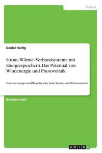 Strom‐Wärme‐Verbundsysteme mit Energiespeichern. Das Potential von Windenergie und Photovoltaik