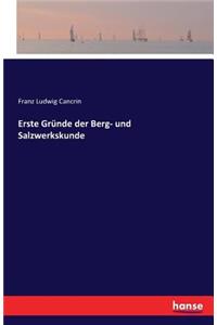 Erste Gründe der Berg- und Salzwerkskunde