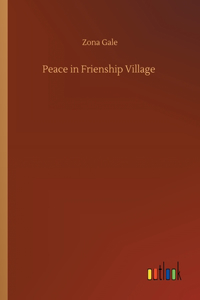 Peace in Frienship Village
