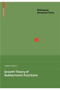 Growth Theory of Subharmonic Functions