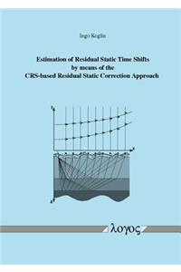 Estimation of Residual Static Time Shifts by Means of the Crs-Based Residual Static Correction Approach