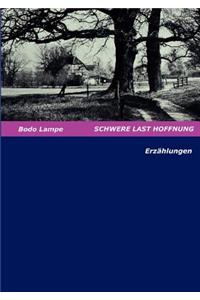 Schwere Last Hoffnung