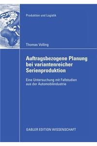 Auftragsbezogene Planung Bei Variantenreicher Serienproduktion