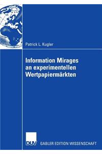 Information Mirages an Experimentellen Wertpapiermärkten