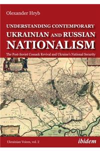 Understanding Contemporary Ukrainian and Russian Nationalism