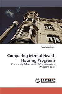 Comparing Mental Health Housing Programs