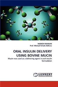 Oral Insulin Delivery Using Bovine Mucin