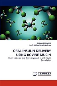 Oral Insulin Delivery Using Bovine Mucin