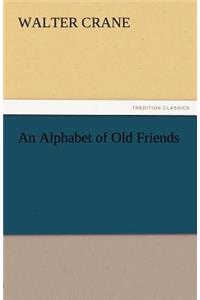 Alphabet of Old Friends