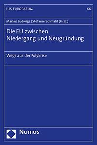 Die Eu Zwischen Niedergang Und Neugrundung