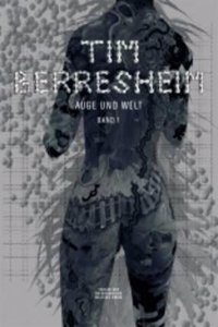 Tim Berresheim. Auge und Welt. 2004-2014 / Band 1