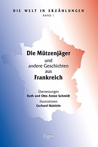 Die Mutzenjager Und Andere Geschichten Aus Frankreich