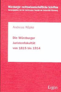 Die Wurzburger Juristenfakultat Von 1815 Bis 1914