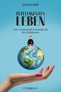 Intelligentes Leben: eine Auseinandersetzung mit den Religionen