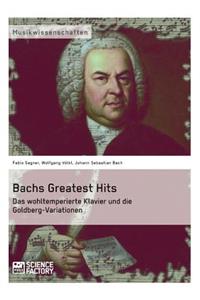 Bachs Greatest Hits. Das wohltemperierte Klavier und die Goldberg-Variationen