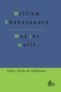 Was ihr wollt