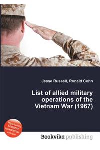 List of Allied Military Operations of the Vietnam War (1967)