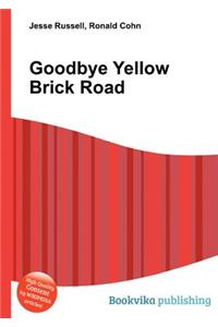 Goodbye Yellow Brick Road