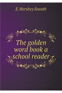 The Golden Word Book a School Reader