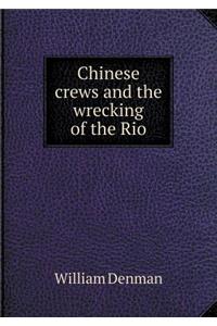 Chinese Crews and the Wrecking of the Rio