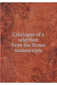 Catalogue of a selection from the Stowe manuscripts