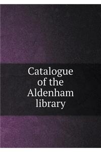 Catalogue of the Aldenham Library