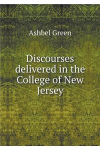 Discourses delivered in the College of New Jersey