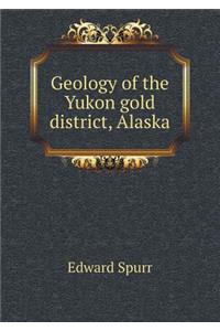 Geology of the Yukon gold district, Alaska