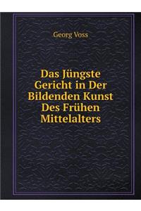 Das Jüngste Gericht in Der Bildenden Kunst Des Frühen Mittelalters