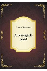 A Renegade Poet