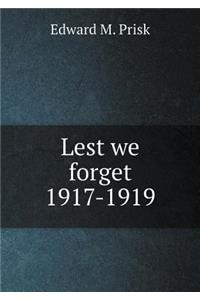 Lest we forget 1917-1919