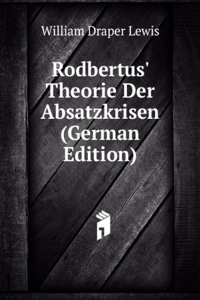 RODBERTUS THEORIE DER ABSATZKRISEN GERM