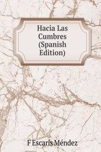 Hacia Las Cumbres (Spanish Edition)