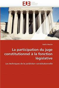 La Participation Du Juge Constitutionnel � La Fonction L�gislative