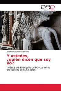 Y ustedes, ¿quién dicen que soy yo?