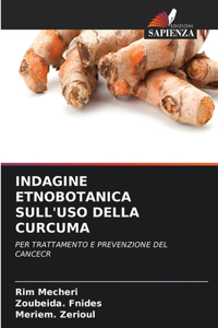 Indagine Etnobotanica Sull'uso Della Curcuma