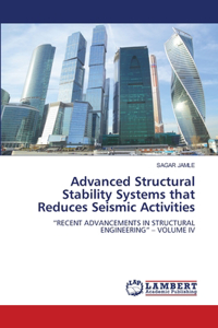 Advanced Structural Stability Systems that Reduces Seismic Activities