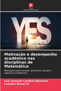 Motivação e desempenho académico nas disciplinas de Matemática