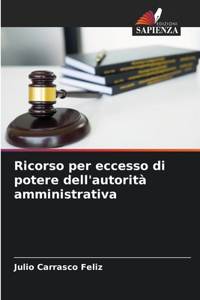 Ricorso per eccesso di potere dell'autorità amministrativa