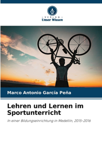 Lehren und Lernen im Sportunterricht