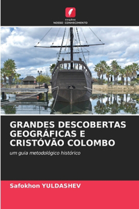 Grandes Descobertas Geográficas E Cristóvão Colombo